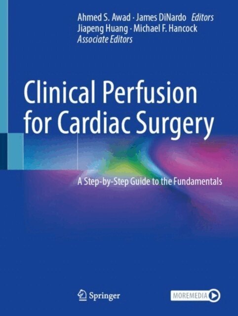 Michael F. Hancock, Jiapeng Huang, James DiNardo, Ahmed S. Awad - Clinical Perfusion for Cardiac Surgery, E-bok