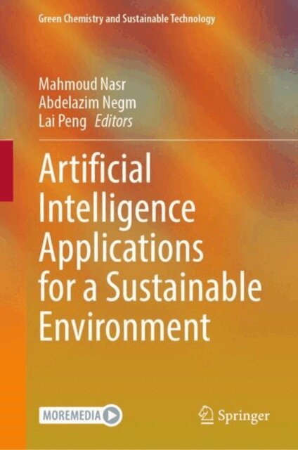 Lai Peng, Abdelazim Negm, Mahmoud Nasr - Artificial Intelligence Applications for a Sustainable Environment, E-bok