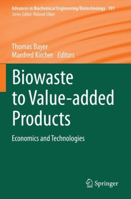 Manfred Kircher, Thomas Bayer - Biowaste to Value-added Products, E-bok