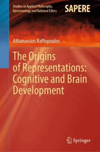 Athanassios Raftopoulos - Origins of Representations: Cognitive and Brain Development, E-bok