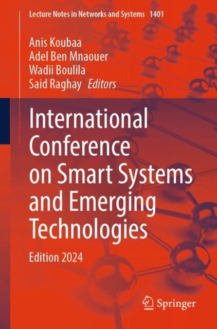Said Raghay, Wadii Boulila, Adel Ben Mnaouer, Anis Koubaa - International Conference on Smart Systems and Emerging Technologies, E-bok
