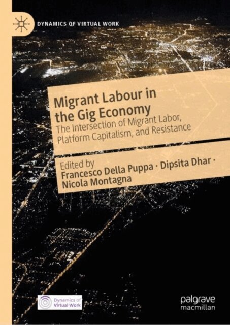 Nicola Montagna, Dipsita Dhar, Francesco Della Puppa - Migrant Labour in the Gig Economy, E-bok