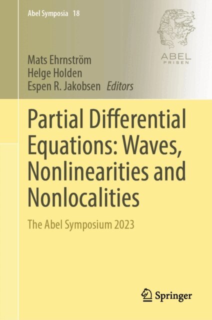 Espen R. Jakobsen, Helge Holden, Mats Ehrnstrom - Partial Differential Equations: Waves, Nonlinearities and Nonlocalities, E-bok