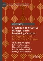 Anuradha Iddagoda, Rebecca Abraham, Manoaj Keppetipola, Hasantha Dassanaike, Hiranya Dissanayake - Green Human Resource Management in Developing Countries, Häftad