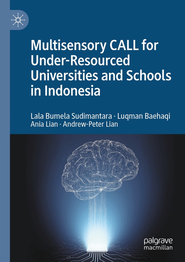 Lala Bumela Sudimantara, Luqman Baehaqi, Ania Lian, Andrew-Peter Lian - Multisensory CALL for Under-Resourced Universities and Schools in Indonesia, Häftad. Tillgänglighet: Lägg i varukorg