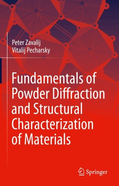 Vitalij K. Pecharsky, Peter Y. Zavalij - Fundamentals of Powder Diffraction and Structural Characterization of Materials, E-bok