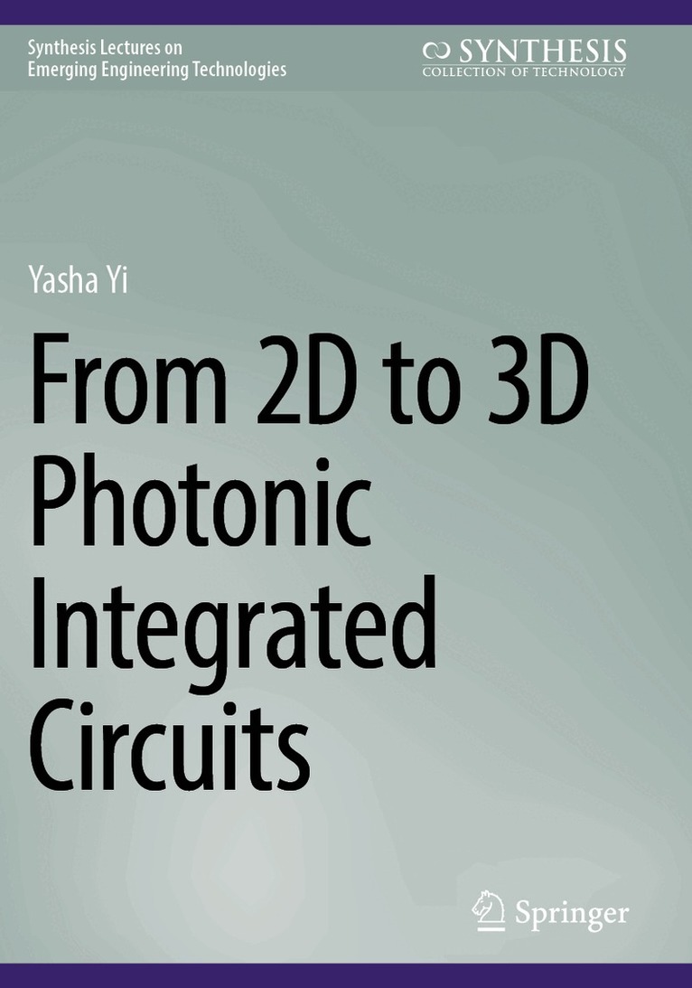Yasha Yi - From 2D to 3D Photonic Integrated Circuits, Häftad