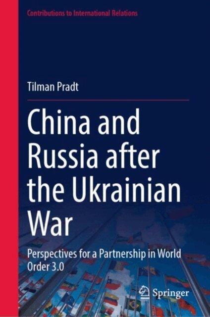 Tilman Pradt - China and Russia after the Ukrainian War, E-bok. Tillgänglighet: Lägg i varukorg