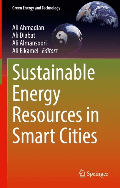 Ali Elkamel, Ali Almansoori, Ali Diabat, Ali Ahmadian - Sustainable Energy Resources in Smart Cities, E-bok