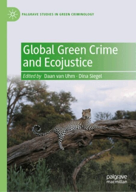 Dina Siegel, Daan van Uhm - Global Green Crime and Ecojustice, E-bok