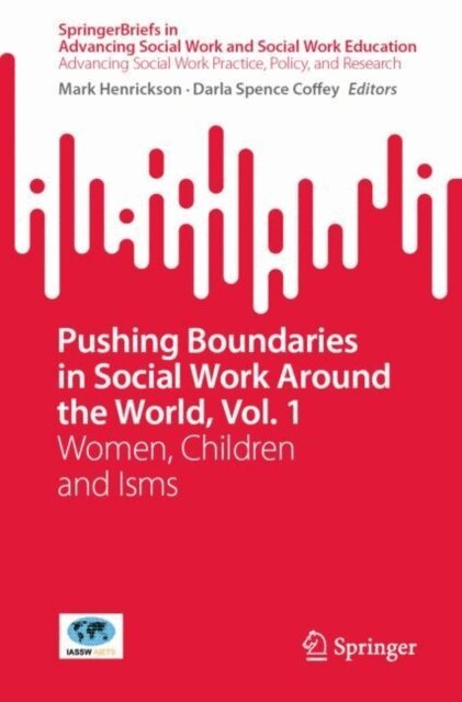 Darla Spence Coffey, Mark Henrickson - Pushing Boundaries in Social Work Around the World, Vol. 1, E-bok