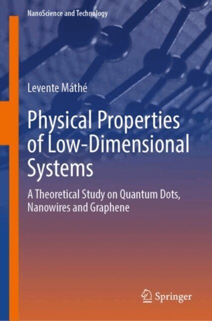 Levente Mathe - Physical Properties of Low-Dimensional Systems, E-bok