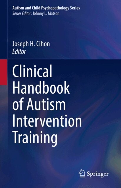 Joseph H. Cihon - Clinical Handbook of Autism Intervention Training, E-bok