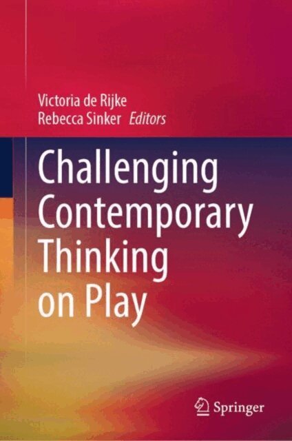 Rebecca Sinker, Victoria de Rijke - Challenging Contemporary Thinking on Play, E-bok