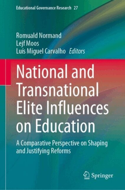 Luis Miguel Carvalho, Lejf Moos, Romuald Normand - National and Transnational Elite Influences on Education, E-bok