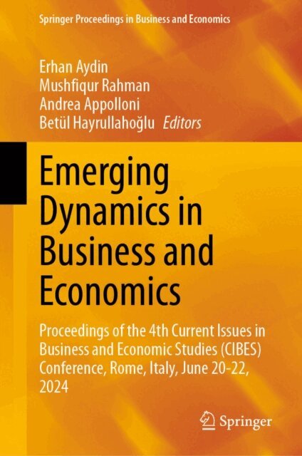 Betul Hayrullahoglu, Andrea Appolloni, Mushfiqur Rahman, Erhan Aydin - Emerging Dynamics in Business and Economics, E-bok