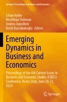 Erhan Aydin, Mushfiqur Rahman, Andrea Appolloni, Betül Hayrullahoğlu - Emerging Dynamics in Business and Economics, Häftad