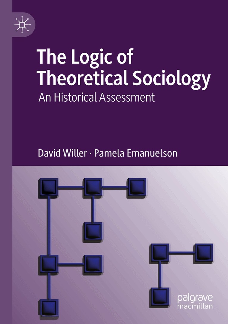 David Willer, Pamela Emanuelson - Logic of Theoretical Sociology, Häftad