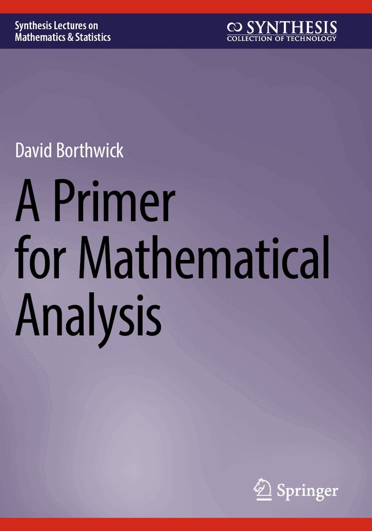 David Borthwick - Primer for Mathematical Analysis, Häftad. Tillgänglighet: Lägg i varukorg