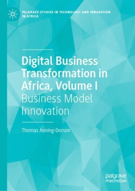 Thomas Anning-Dorson - Digital Business Transformation in Africa, Volume I, E-bok