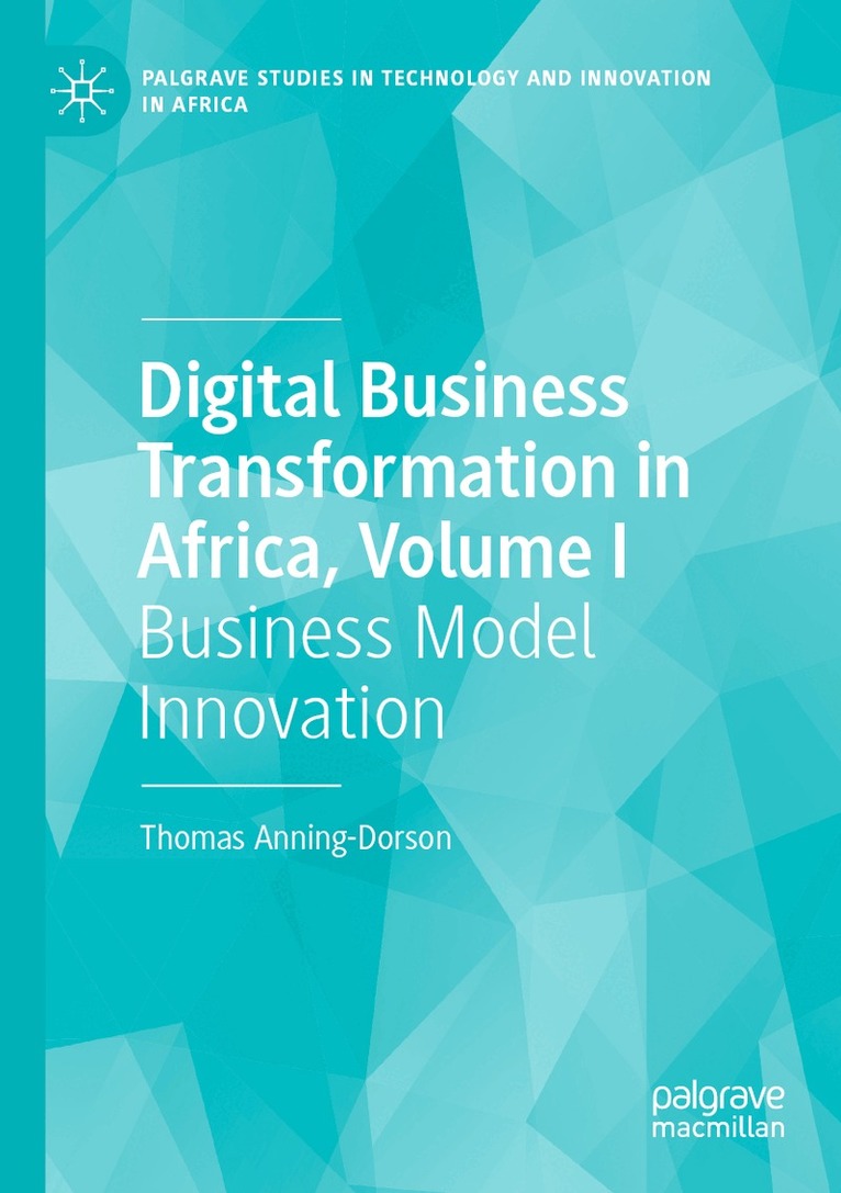 Thomas Anning-Dorson - Digital Business Transformation in Africa, Volume I, Häftad. Tillgänglighet: Lägg i varukorg