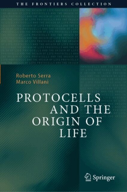 Marco Villani, Roberto Serra - Protocells and the Origin of Life, E-bok