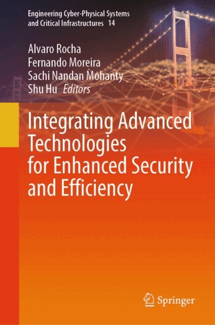 Shu Hu, Sachi Nandan Mohanty, Fernando Moreira, Alvaro Rocha - Integrating Advanced Technologies for Enhanced Security and Efficiency, E-bok
