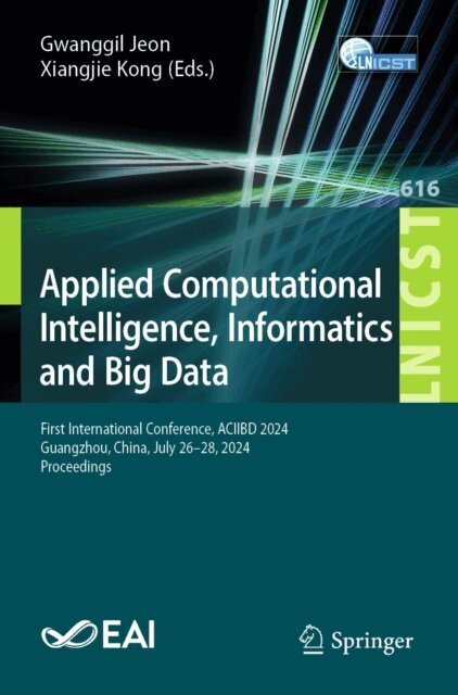 Xiangjie Kong, Gwanggil Jeon - Applied Computational Intelligence, Informatics and Big Data, E-bok