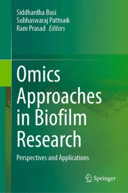 Ram Prasad, Subhaswaraj Pattnaik, Siddhardha Busi - Omics Approaches in Biofilm Research, E-bok