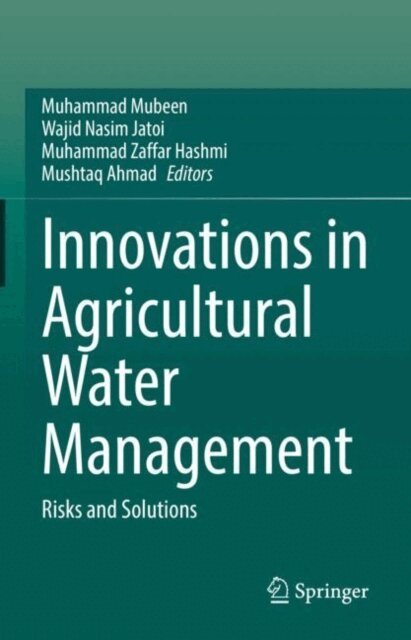 Mushtaq Ahmad, Muhammad Zaffar Hashmi, Wajid Nasim Jatoi, Muhammad Mubeen - Innovations in Agricultural Water Management, E-bok