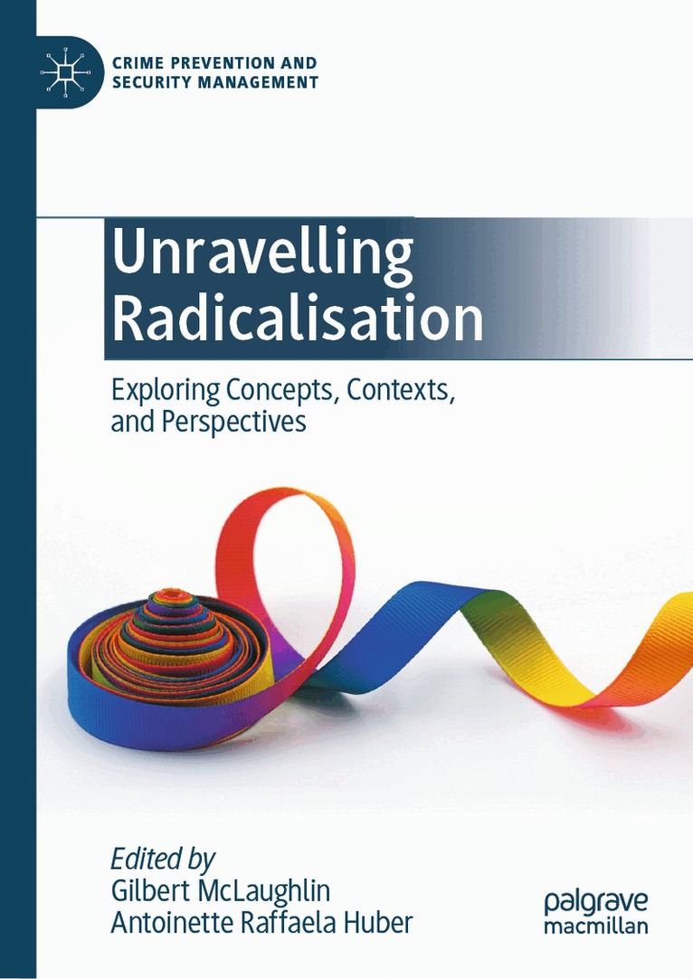 Gilbert McLaughlin, Antoinette Raffaela Huber - Unravelling Radicalisation, Inbunden. Tillgänglighet: Lägg i varukorg
