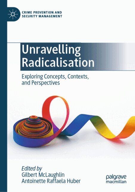 Antoinette Raffaela Huber, Gilbert McLaughlin - Unravelling Radicalisation, E-bok. Tillgänglighet: Lägg i varukorg