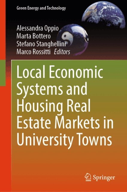Marco Rossitti, Stefano Stanghellini, Marta Bottero, Alessandra Oppio - Local Economic Systems and Housing Real Estate Markets in University Towns, E-bok