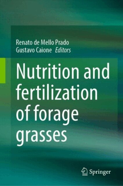 Gustavo Caione, Renato de Mello Prado - Nutrition and fertilization of forage grasses, E-bok
