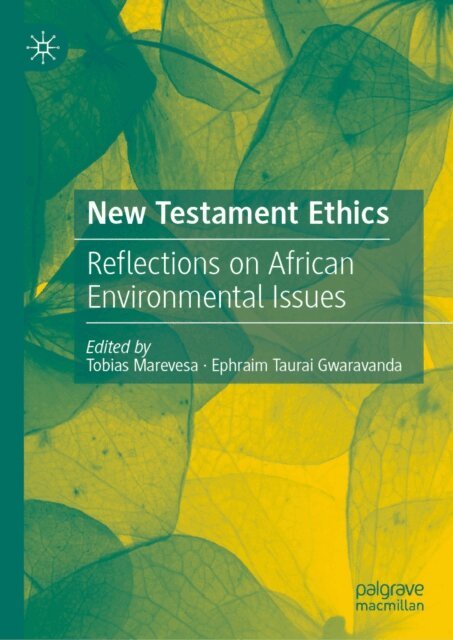Ephraim Taurai Gwaravanda, Tobias Marevesa - New Testament Ethics, E-bok
