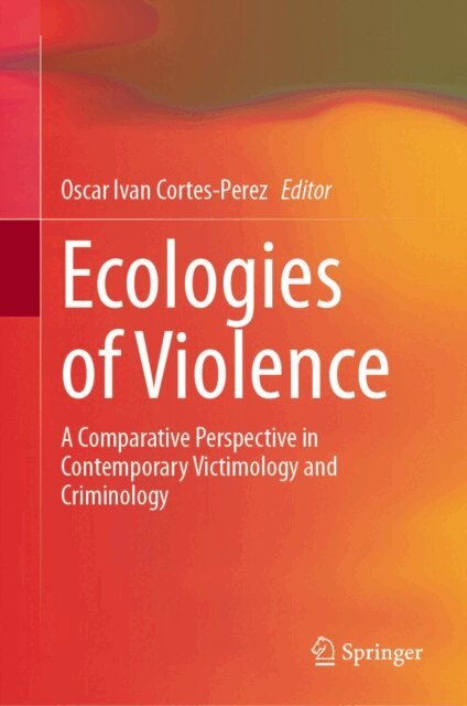 Oscar Ivan Cortes-Perez - Ecologies of Violence, E-bok