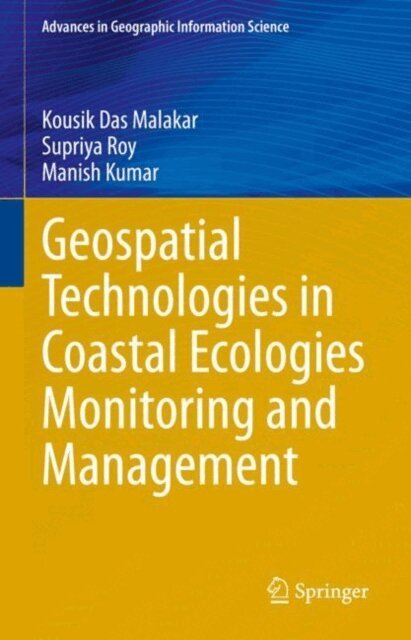 Manish Kumar, Supriya Roy, Kousik Das Malakar - Geospatial Technologies in Coastal Ecologies Monitoring and Management, E-bok