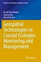 Kousik Das Malakar, Supriya Roy, Manish Kumar - Geospatial Technologies in Coastal Ecologies Monitoring and Management, Häftad