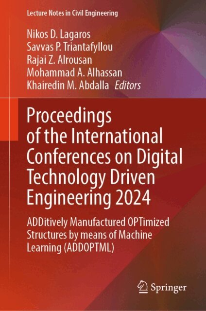 Khairedin M. Abdalla, Mohammad A. Alhassan, Rajai Z. Alrousan, Savvas P. Triantafyllou, Nikos D. Lagaros - Proceedings of the International Conferences on Digital Technology Driven Engineering 2024, E-bok