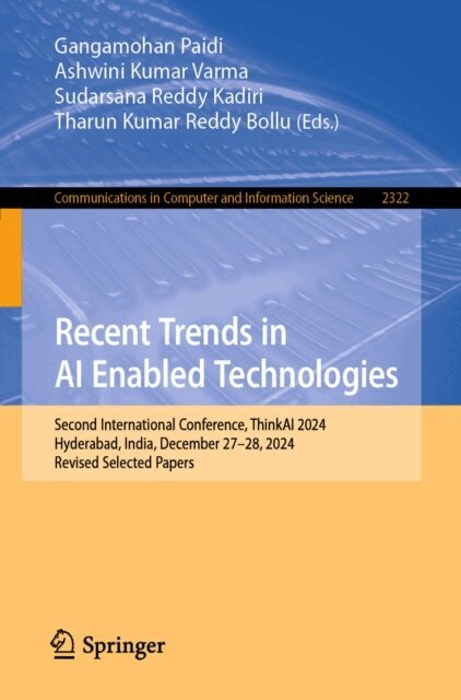 Tharun Kumar Reddy Bollu, Sudarsana Reddy Kadiri, Ashwini Kumar Varma, Gangamohan Paidi - Recent Trends in AI Enabled Technologies, E-bok