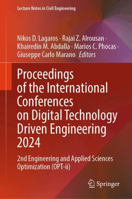 Giuseppe Carlo Marano, Marios C. Phocas, Khairedin M. Abdalla, Rajai Z. Alrousan, Nikos D. Lagaros - Proceedings of the International Conferences on Digital Technology Driven Engineering 2024, E-bok