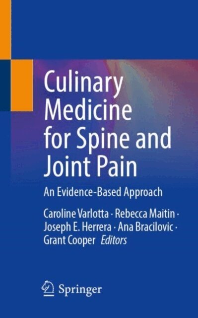 Grant Cooper, Ana Bracilovic, Joseph E. Herrera, Rebecca Maitin, Caroline Varlotta - Culinary Medicine for Spine and Joint Pain, E-bok
