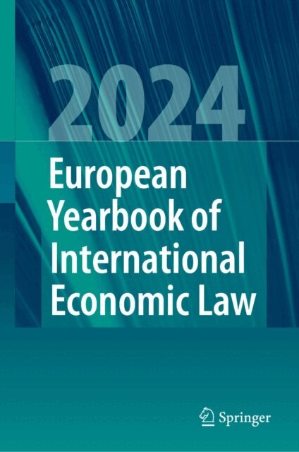 Andreas R. Ziegler, Jorg Philipp Terhechte, Christian J. Tams, Giesela Ruhl, Markus Krajewski, Marc Bungenberg, Christina Binder, Jelena Baumler - European Yearbook of International Economic Law 2024, E-bok