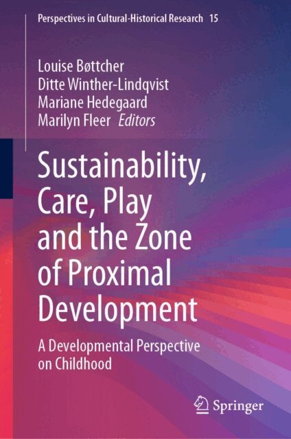 Marilyn Fleer, Mariane Hedegaard, Ditte Winther-Lindqvist, Louise Bottcher - Sustainability, Care, Play and the Zone of Proximal Development, E-bok