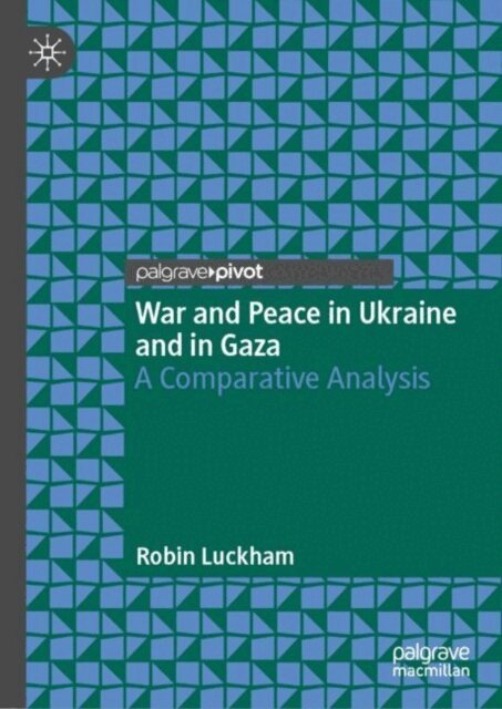 Robin Luckham - War and Peace in Ukraine and in Gaza, E-bok