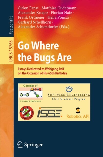 Alexander Schiendorfer, Gerhard Schellhorn, Hella Ponsar, Frank Ortmeier, Florian Nafz, Alexander Knapp, Matthias Gudemann, Gidon Ernst - Go Where the Bugs Are, E-bok