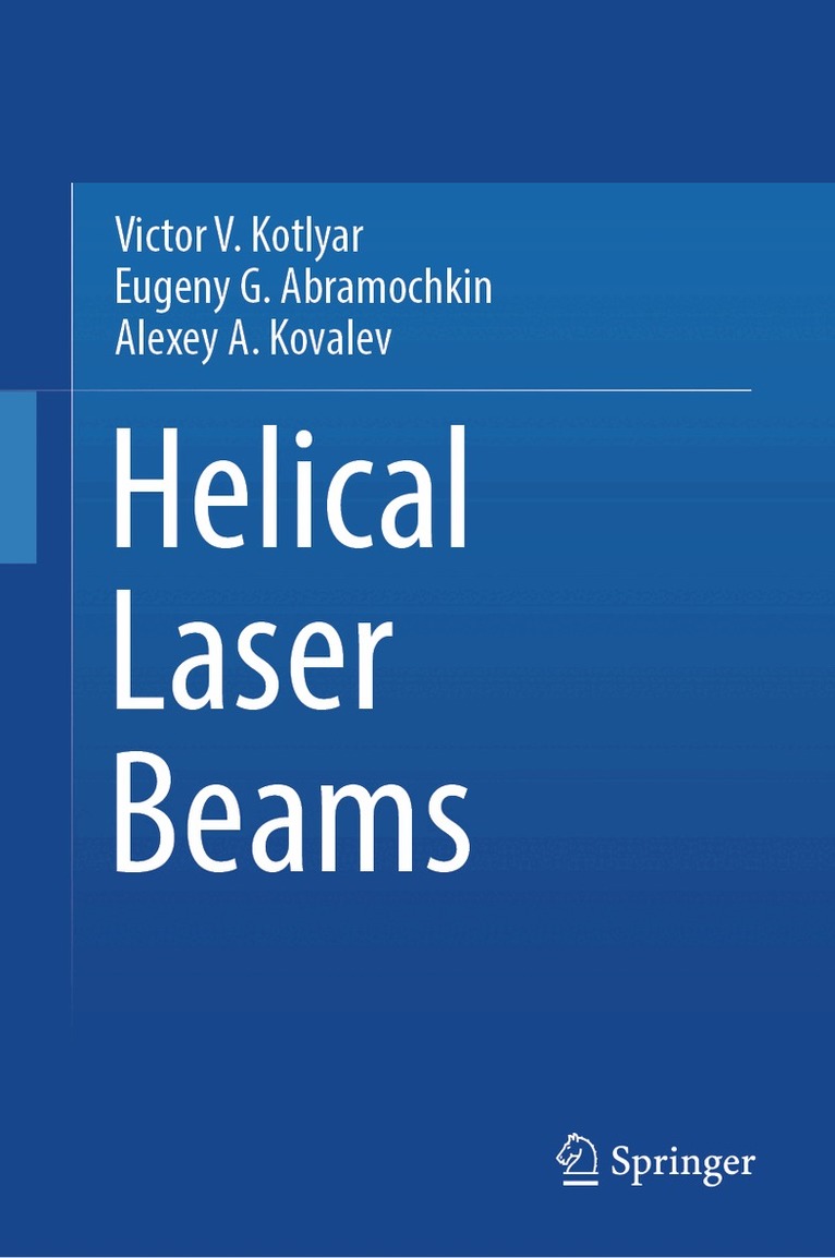 Victor V. Kotlyar, Eugeny  G. Abramochkin, Alexey A. Kovalev - Helical Laser Beams, Inbunden. Tillgänglighet: Lägg i varukorg