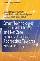Michael Oyedele Oyenuga, Rubee Singh, Stella Bolanle Apata, Shahbaz Khan, Vikas Kumar - Smart Technologies for Climate Change and Net Zero Policies: Practical Approaches Towards Sustainability, Häftad