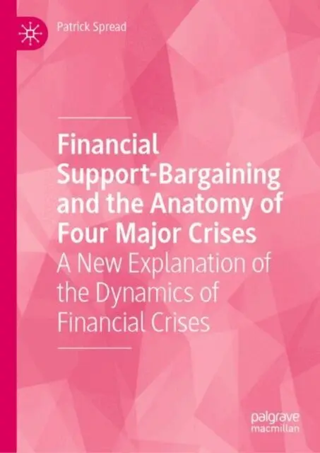 Patrick Spread - Financial Support-Bargaining and the Anatomy of Four Major Crises, E-bok. Tillgänglighet: Lägg i varukorg