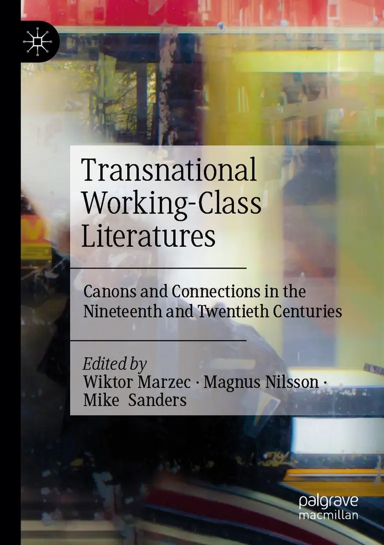 Wiktor Marzec, Magnus Nilsson, Mike Sanders - Transnational Working-Class Literatures, Häftad. Tillgänglighet: Lägg i varukorg